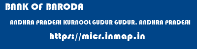 BANK OF BARODA  ANDHRA PRADESH KURNOOL GUDUR GUDUR, ANDHRA PRADESH  micr code